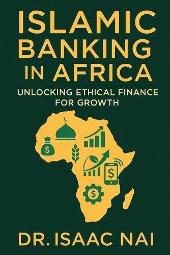 Islamic Banking in Africa: Unlocking Ethical Finance for Growth
