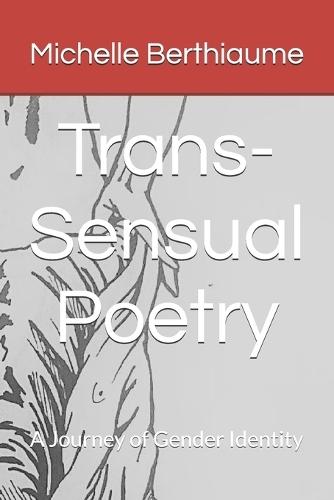 Trans-Sensual Poetry: A Journey of Gender Identity