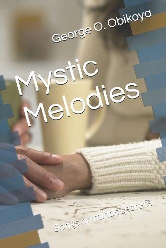 Mystic Melodies: Songs on minds secrete