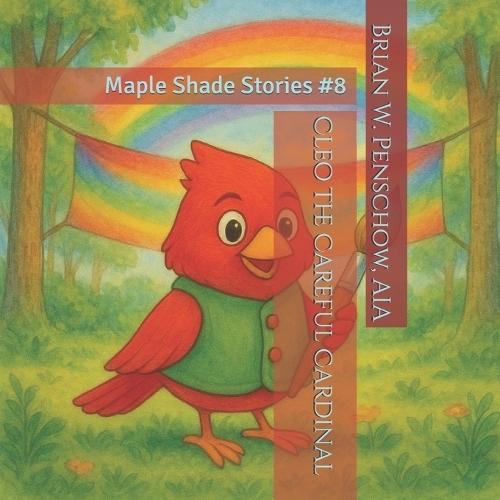 Cleo the Careful Cardinal: Maple Shade Stories #8