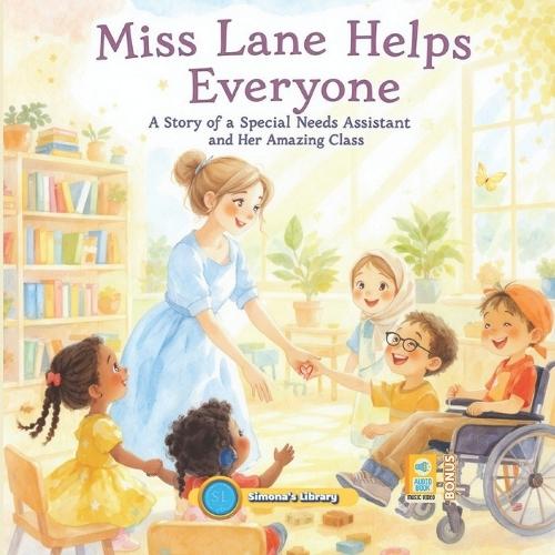 Miss Lane Helps Everyone: A Story of a Special Needs Assistant and Her Amazing Class