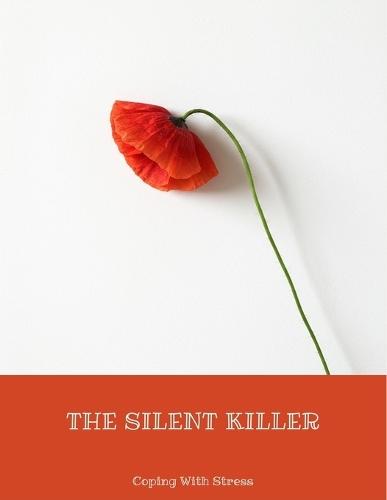 The Silent Killer: Coping With Stress