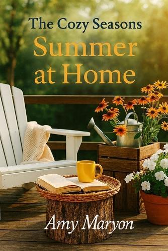 The Cozy Seasons: Summer at Home