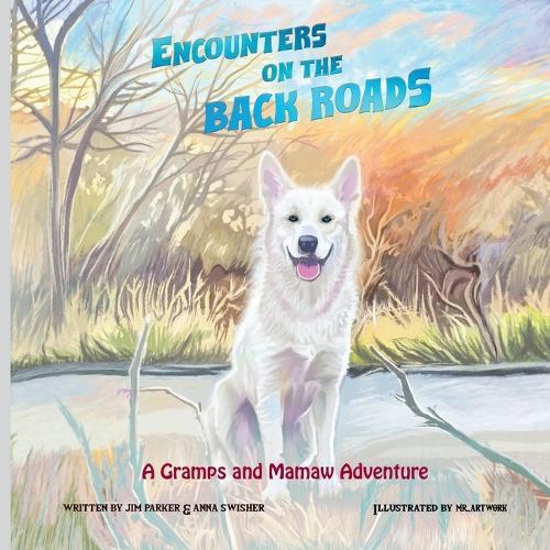 Encounters on the Back Roads: : A Gramps and Mamaw Adventure