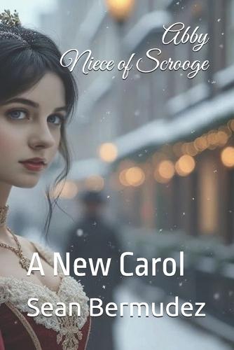 Abby Niece of Scrooge: A New Carol