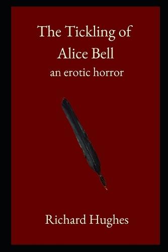 The Tickling of Alice Bell: an erotic horror