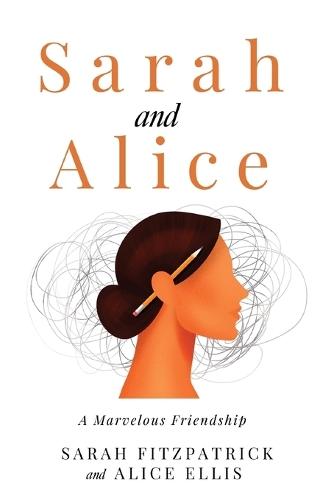 Sarah and Alice: A Marvelous Friendship