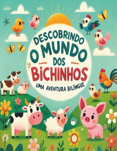 O mundo dos bichinhos: Uma aventura bilíngue