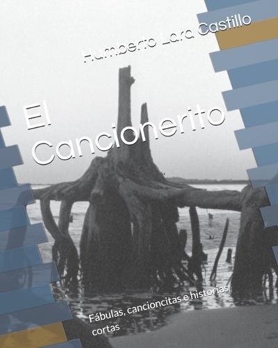 El Cancionerito: Fábulas, cancioncitas e historias cortas