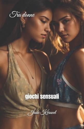 Tra donne: giochi sensuali