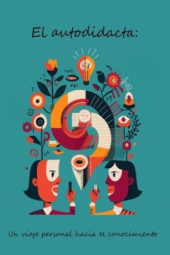 El autodidacta.: Un viaje personal hacia el autoconocimiento.