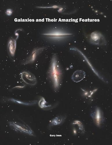 Galaxies and Their Amazing Features