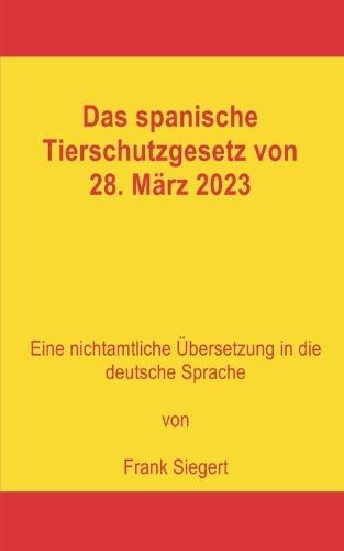 Das spanische Tierschutzgesetz vom 28. März 2023: eine nichtamtliche Übersetzung in die deutsche Sprache