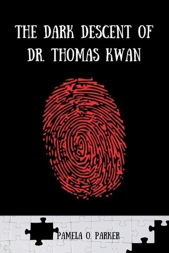 The Dark Descent of Dr. Thomas Kwan: A Chilling True Crime Tale of Deception, Betrayal, and the Broken Bonds between a Trusted Doctor and His Patients