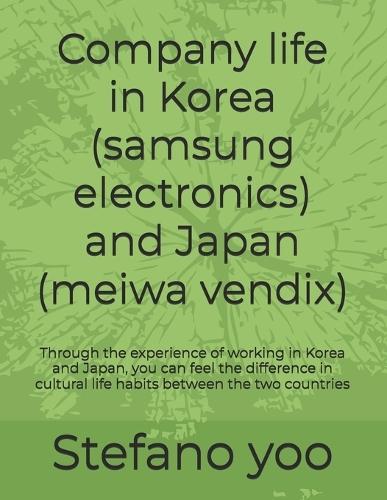 company life in korea(samsung electronics) and japan (meiwa vendix)