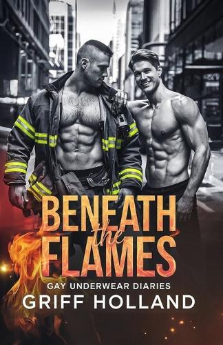 Beneath the Flames: Gay Underwear Chronicles