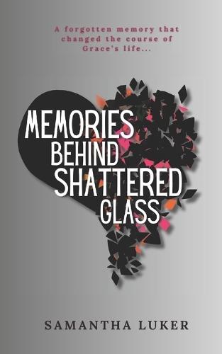Memories Behind Shattered Glass