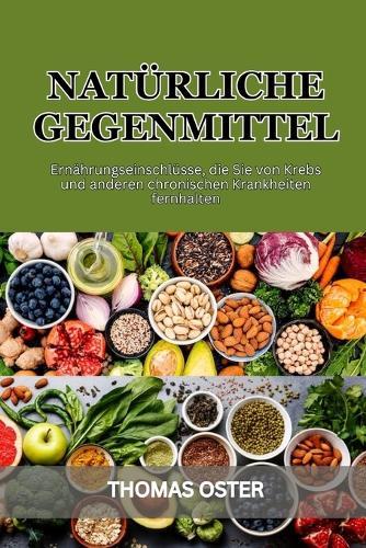 Natürliche Gegenmittel: Nahrungs Einschlüsse, die Sie vor Krebs und anderen chronischen Krankheiten schützen