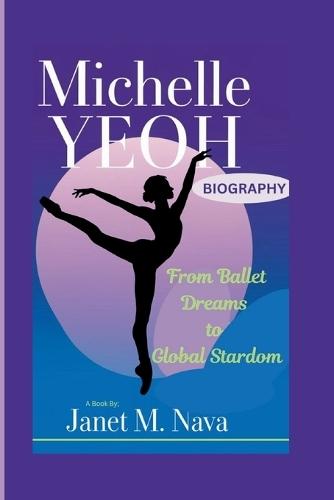 Michelle Yeoh Biography: From Ballet Dreams to Global Stardom