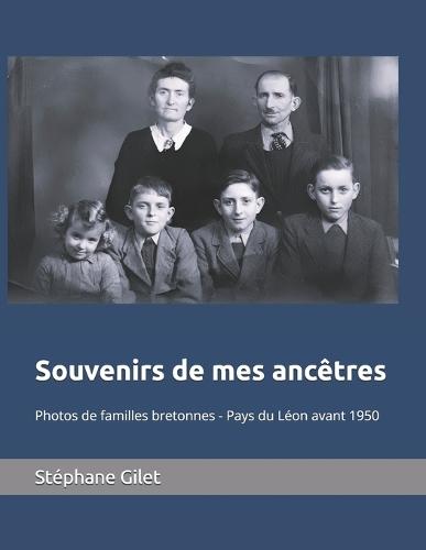 Souvenirs de mes ancêtres: Photos de familles bretonnes - Pays du Léon avant 1950