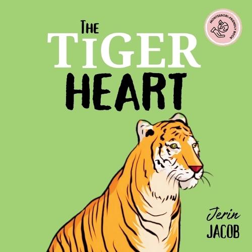 The Tiger Heart: A Tiger Book with a Moral Story About Karma, Kindness, and Bullying for Toddlers and Preschoolers