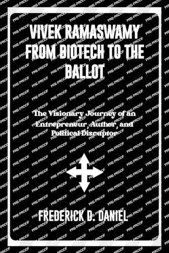 Vivek Ramaswamy From Biotech to the Ballot: The Visionary Journey of an Entrepreneur, Author and Political Disruptor