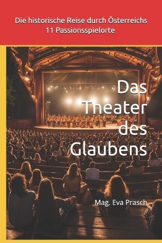 Die historische Reise durch Österreichs 11 Passionsspielorte: Das Theater des Glaubens