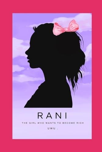 Rani: The Girl Who Wants to Become Rich