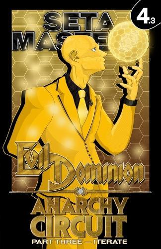 Evil Dominion: Anarchy Circuit - Part Three: ITERATE