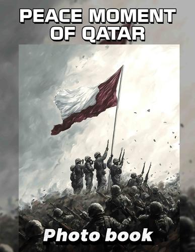 Peace Moment of Qatar Photo Book: Experience 40 Stunning Images Capturing Serenity And Harmony In Qatar's Breathtaking Landscapes