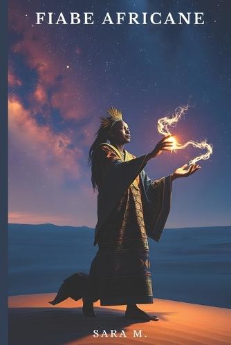 Fiabe africane: Fiabe, favole, mite e leggende delle tradizioni africane