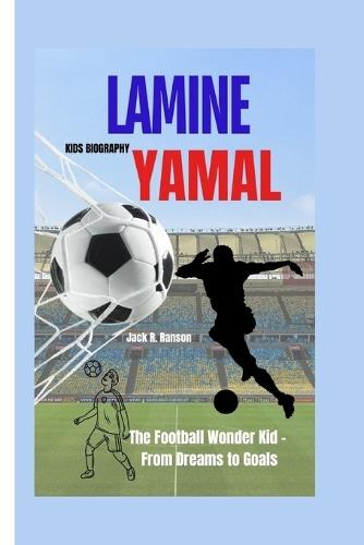 Lamine Yamal Kids Biography: The Football Wonder Kid - From Dreams to Goals