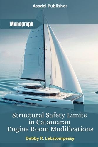 Structural Safety Limits in Catamaran Engine Room Modifications
