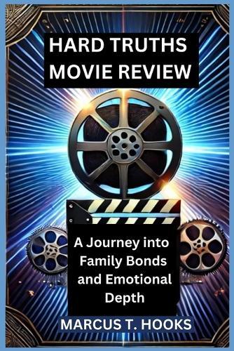 Hard Truths Movie Review: A Journey into Family Bonds and Emotional Depth