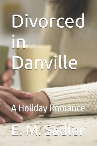 Divorced in Danville: A Holiday Romance