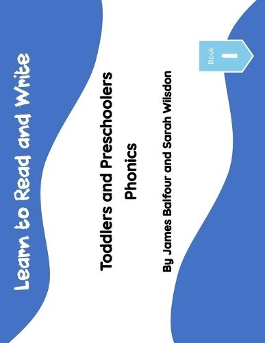 Learn to Read and Write for Toddlers and Preschoolers: Book 1 Phonics (Ages 1 to 5+)