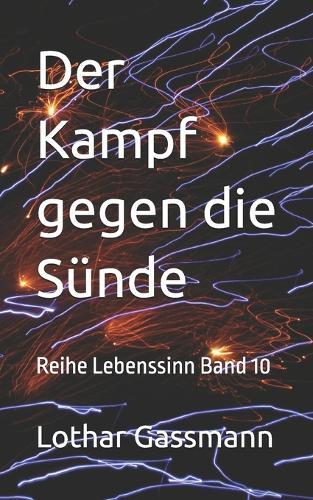 Der Kampf gegen die Sünde: Reihe Lebenssinn Band 10
