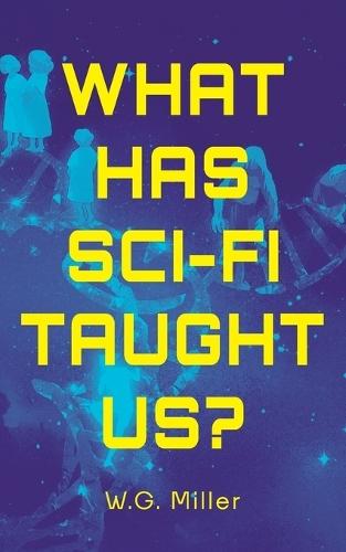What Has Sci-Fi Taught Us?: The Tools We Need to Survive the Unraveling of Our Age