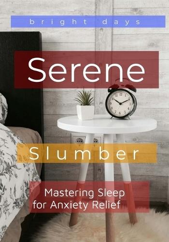 Serene Slumber: Mastering Sleep for Anxiety Relief