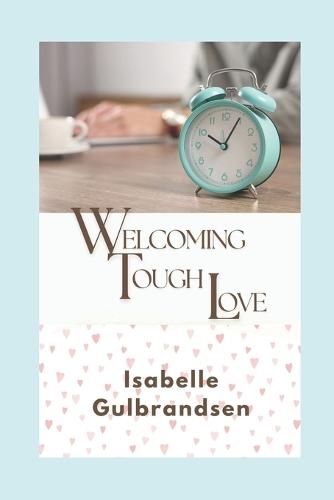 Welcoming Tough Love