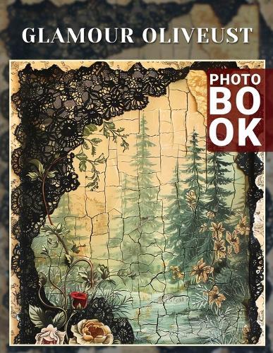 Glamour Oliveust Photo Book: Stylish Collection Showcasing 40 Mesmerizing Images Of Chic Fashion And Elegance