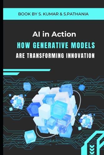 AI in Action: How Generative Models are Transforming Innovation: ""Revolutionizing Creativity and Problem-Solving with AI""