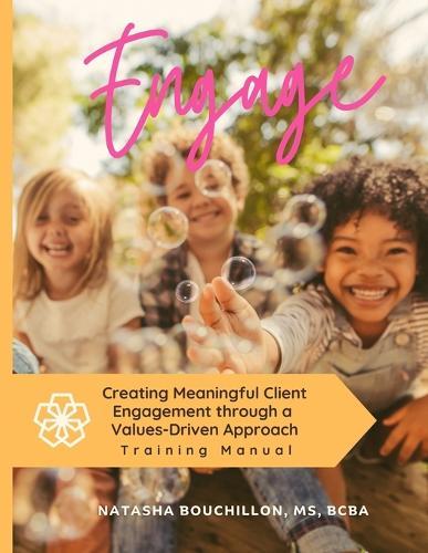 Engage: Creating Meaningful Client Engagement through a Values-Driven Approach