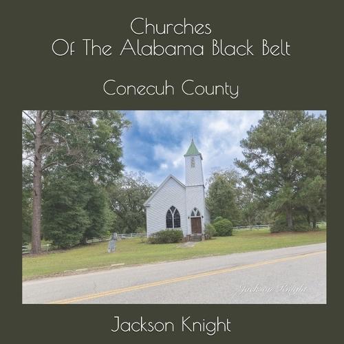 Churches of The Alabama Black Belt: Conecuh County