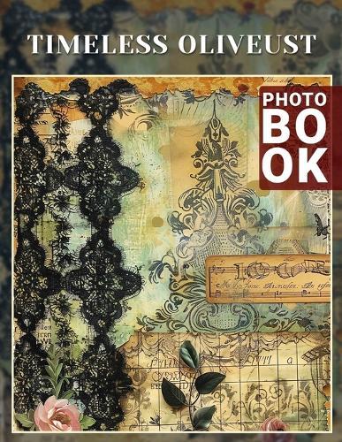 Timeless Oliveust Photo Book: Explore 40 Stunning Images Celebrating Beauty, Elegance, And Serenity For Love Surrounded By Olive Trees