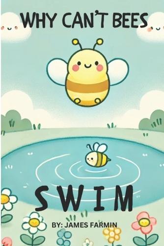 Why Can't Bees Swim?