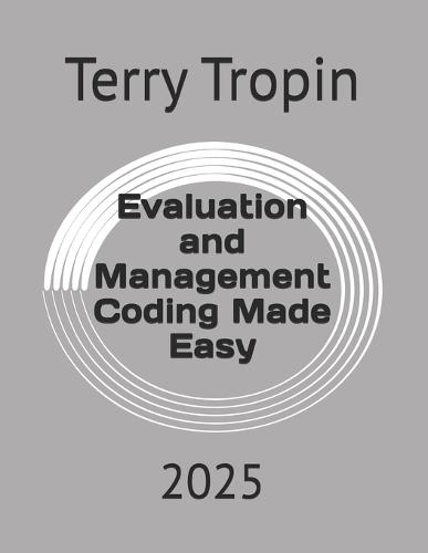 Evaluation and Management Coding Made Easy: 2025
