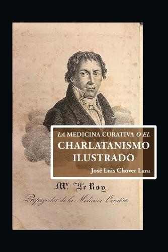 La Medicina Curativa O El Charlatanismo Ilustrado