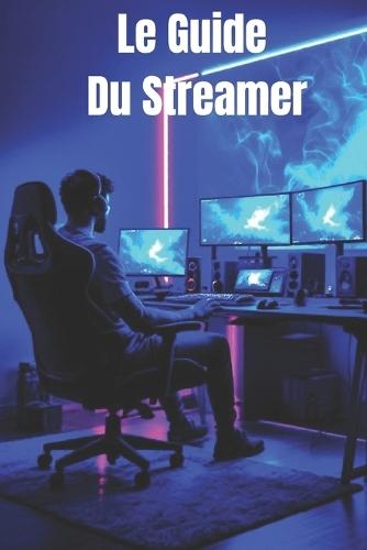 Le Guide Du Streamer