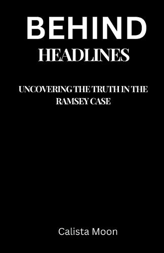 Behind Headlines: Uncovering the Truth in the Ramsey Case